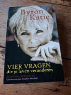Byron Katie - Vier vragen die je leven veranderen, Boeken, Gelezen, Spiritualiteit algemeen, Ophalen of Verzenden, Byron Katie