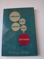 H. Hegger - Radicaal anders denken door Christus, Boeken, Godsdienst en Theologie, Ophalen of Verzenden, Zo goed als nieuw, H. Hegger