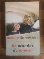 Renate Dorrestein - De moeder de vrouw, Renate Dorrestein, Ophalen of Verzenden, Zo goed als nieuw, Nederland