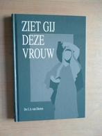 Ds. C.A. van Dieren - Ziet gij deze vrouw - 24 Meditaties, Boeken, Ophalen of Verzenden, Zo goed als nieuw