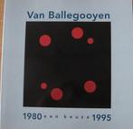 Het werk van Willem van Ballegooyen - 1980 tot 1995, Ophalen of Verzenden, Zo goed als nieuw, Schilder- en Tekenkunst