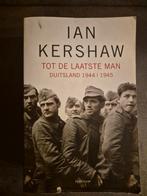 Tot de Laatste Man - Ian Kershaw WOII, Ophalen of Verzenden, Overige onderwerpen, Ian Kershaw, Tweede Wereldoorlog