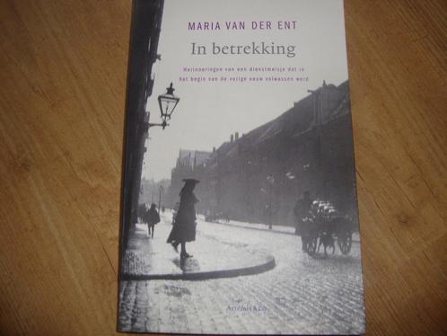 Boek 'in betrekking' door Maria van der Ent, Boeken, Geschiedenis | Stad en Regio, Gelezen, 20e eeuw of later, Ophalen of Verzenden