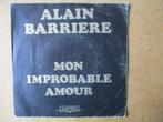 a5853 alain barriere - mon improbable amour, Cd's en Dvd's, Vinyl Singles, Gebruikt, Ophalen of Verzenden, 7 inch, Single