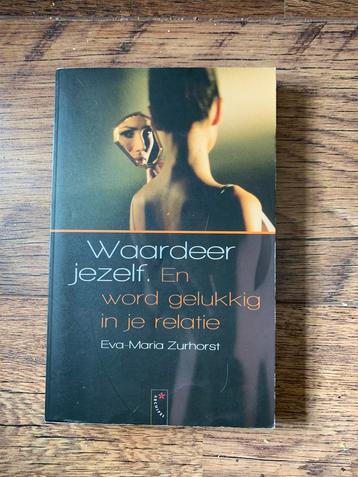 Waardeer Jezelf- E.-M. Zurhorst