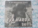 Eva Harda - Tahiti - In de Drentsche Drunen, Ophalen, Zo goed als nieuw, Overige formaten, Levenslied of Smartlap