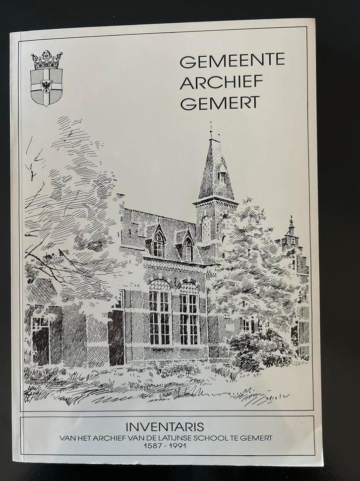 Gemeentearchief Gemert - Inventaris Lat. School 1587-1991, Boeken, Geschiedenis | Stad en Regio, Zo goed als nieuw, 20e eeuw of later