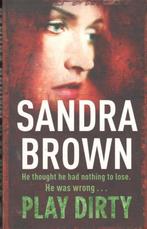 Sandra Brown - Play Dirty., Ophalen of Verzenden, Gelezen