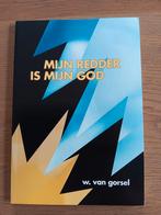 Mijn Redder is Mijn God - W. van Gorsel, Boeken, Ophalen of Verzenden, Gelezen, W. van Gorsel, Christendom | Protestants