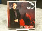 Single Joe Cocker When the night comes, Cd's en Dvd's, Vinyl Singles, Ophalen of Verzenden, Zo goed als nieuw