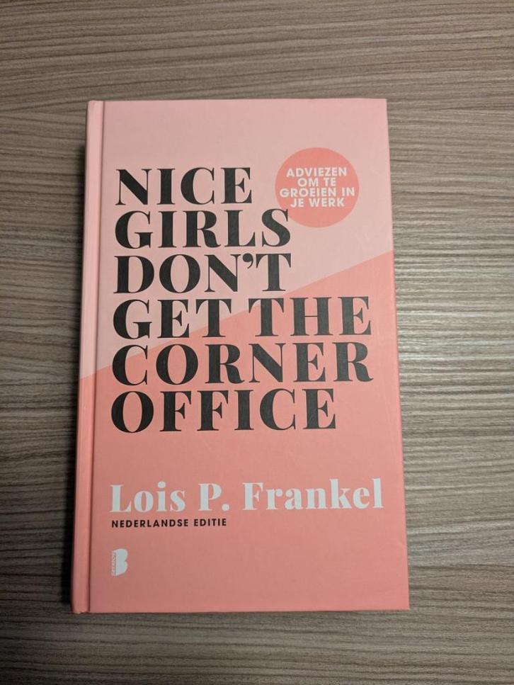 Nice girls don't get the corner office - Lois P Frankel, Boeken, Advies, Hulp en Training, Zo goed als nieuw, Ophalen of Verzenden