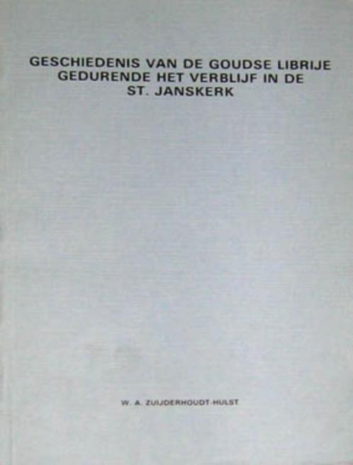 De geschiedenis van de Goudse Librije's verblijf in St.-Jan, Boeken, Geschiedenis | Stad en Regio, Zo goed als nieuw, 20e eeuw of later