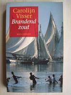284 - Brandend zout - Carolijn Visser, Ophalen of Verzenden, Zo goed als nieuw, Carolijn Visser