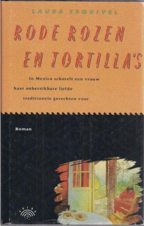 Rode rozen en tortilla's - Laura Esquivel, Boeken, Romans, Gelezen, Ophalen of Verzenden
