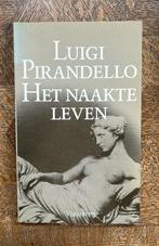 Luigi Pirandello - Het naakte leven, Luigi Pirandello, Ophalen of Verzenden, Zo goed als nieuw