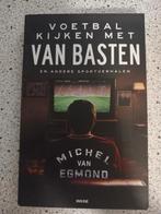 Michel van Egmond - Voetbal kijken met Van Basten, Michel van Egmond, Ophalen of Verzenden, Zo goed als nieuw, Balsport
