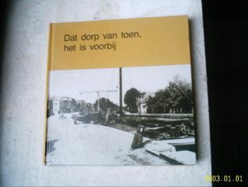Dat dorp van toen, het is voorbij(Waddinxveen, C. Neven).   beschikbaar voor biedingen