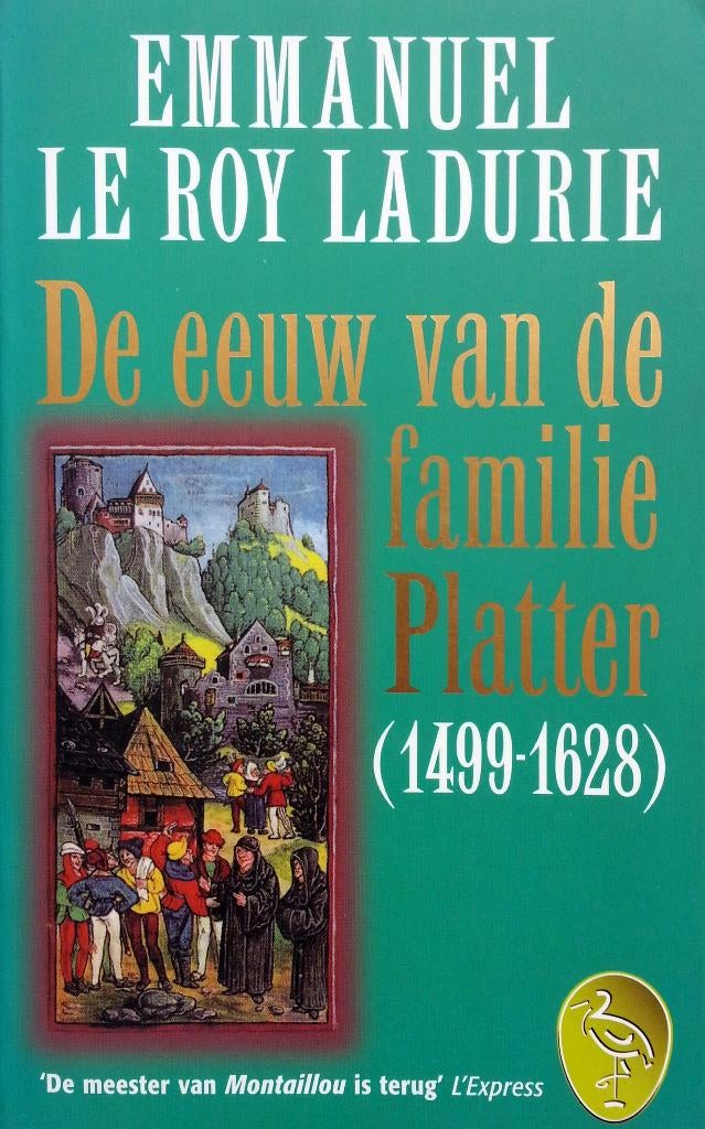 Emmanuel Le Roy Ladurie - De eeuw van de familie Platter, Ophalen of Verzenden, Gelezen