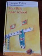 Jacques Vriens - Ha/Bah naar school, Ophalen of Verzenden, Zo goed als nieuw, Jacques Vriens