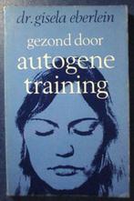 Gezond door autogene training - Dr. Gisela Eberlein, Verzenden, Gelezen, Spiritualiteit algemeen, Achtergrond en Informatie