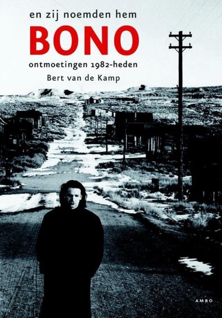 En zij noemden hem Bono - Bert van de Kamp (gesigneerd), Boeken, Muziek, Gelezen, Artiest, Ophalen of Verzenden
