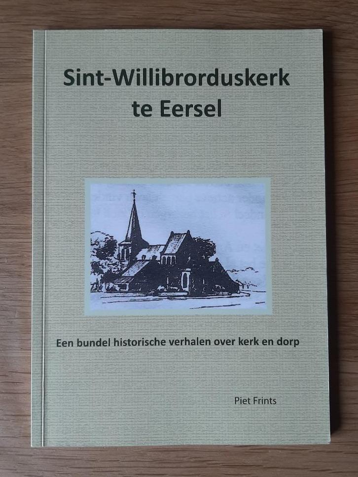 Sint-Willibrorduskerk te Eersel - Verhalen over Kerk en Dorp, Boeken, Geschiedenis | Stad en Regio, Zo goed als nieuw, Ophalen