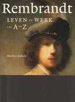 Rembrandt Leven en werk van A-Z"", Ophalen of Verzenden, Zo goed als nieuw, Shelley Rohder, Kunst en Cultuur