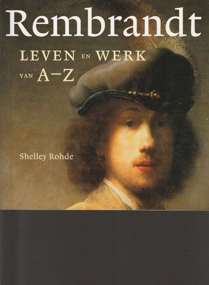 Rembrandt Leven en werk van A-Z"", Boeken, Biografieën, Zo goed als nieuw, Kunst en Cultuur, Ophalen of Verzenden