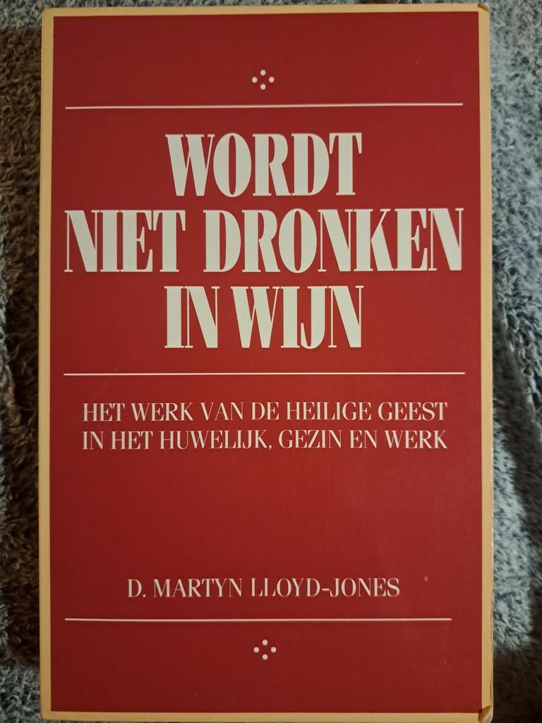 D. Martyn Lloyd-Jones - Wordt niet dronken in wijn, Ophalen of Verzenden, Zo goed als nieuw, D. Martyn Lloyd-Jones