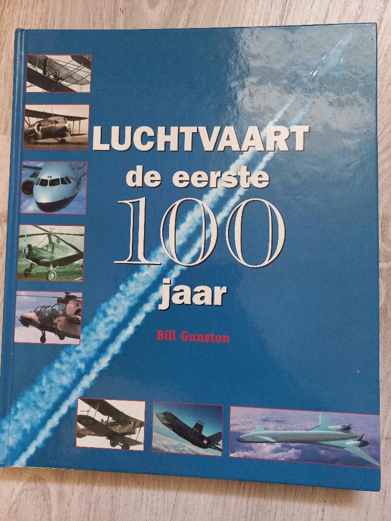 Boek Luchtvaart de eerste 100 jaar, Boeken, Ophalen of Verzenden, Zo goed als nieuw, Bill Gunston, Vliegtuig
