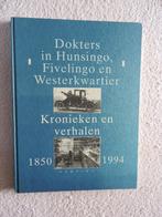 Dokters in Hunsingo, Fivelingo en Westerkwartier 1850-1994, Boeken, Ophalen of Verzenden, Zo goed als nieuw