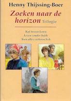 Henny Thijssing-Boer: Zoeken naar de horizon - Trilogie, Boeken, Romans, Ophalen of Verzenden, Zo goed als nieuw