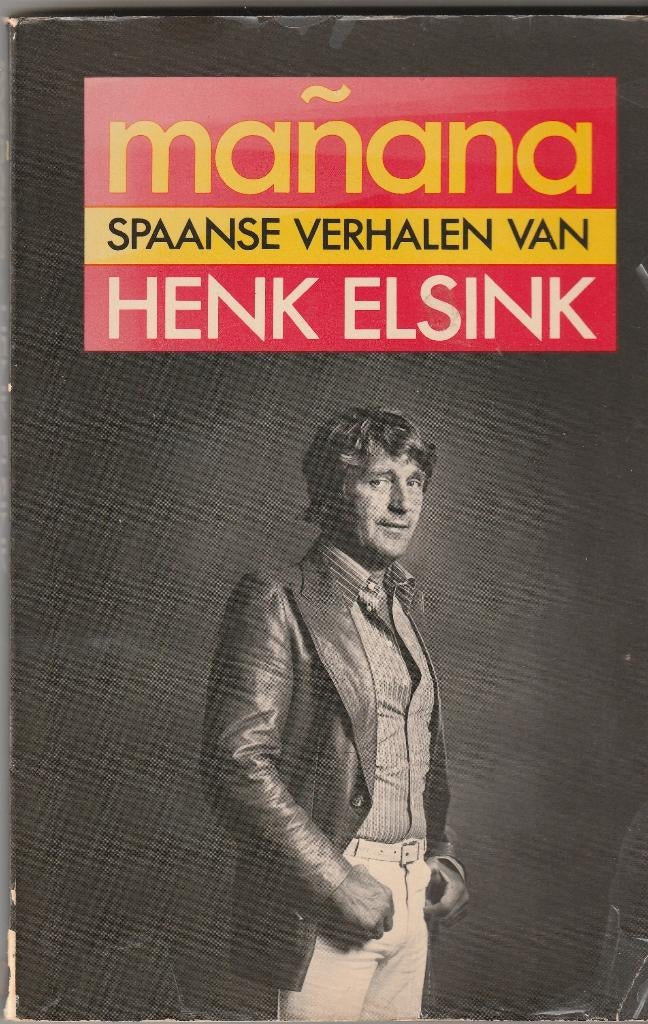 Manana spaanse verhalen van henk elsink 136 blz., Ophalen of Verzenden, Zo goed als nieuw