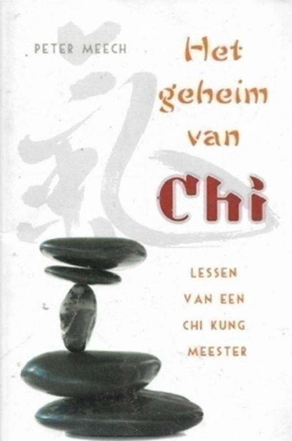 Peter Meech Het geheim van chi, Boeken, Ophalen of Verzenden, Zo goed als nieuw, Vechtsport