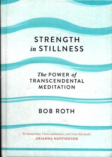 Strength in Stillness - Bob Roth   beschikbaar voor biedingen