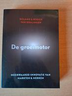 De Groeimotor - Meerwaarde-innovatie, Ophalen of Verzenden, Zo goed als nieuw, Economie en Marketing, Roland & Rogier van Kralingen
