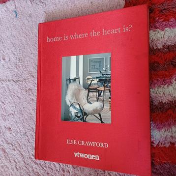 Ilse Crawford-home is where the heart is? beschikbaar voor biedingen