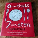 Kookboek Sophie Wright 6 uur thuis 7 uur eten, Boeken, Kookboeken, Hoofdgerechten, Ophalen of Verzenden, Zo goed als nieuw, Sophie wright