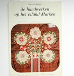 Boek de handwerken op het eiland Marken, Ophalen of Verzenden, Zo goed als nieuw, Overige onderwerpen