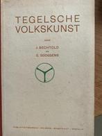 Tegelsche Volkskunst, Ophalen of Verzenden, Bechtold en Goossens, 20e eeuw of later, Gelezen