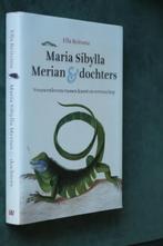 MARIA SIBYLLA MERIAN & DOCHTERS  Vrouwenlevens Wbooks, Boeken, Kunst en Cultuur | Beeldend, Ella Reitsma, Zo goed als nieuw, Schilder- en Tekenkunst