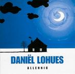 Daniël Lohues Allenig CD, Ophalen of Verzenden, 2000 tot heden, Gebruikt