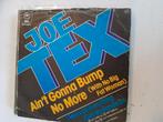 Joe tex 7 inch ain,t gonna dump no more, Ophalen of Verzenden, Zo goed als nieuw, Pop