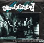 Frank Boeijen Groep-Welkom In Utopia NEDERPOP -ook VERZENDEN, Cd's en Dvd's, Vinyl Singles, Ophalen, Gebruikt, Pop