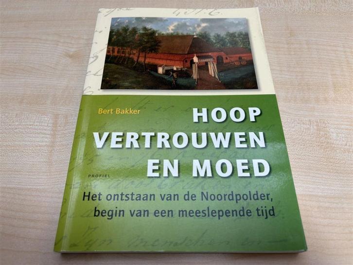Hoop, Vertrouwen en Moed — Ontstaan van de Noordpolder, Boeken, Geschiedenis | Stad en Regio, Gelezen, Ophalen of Verzenden