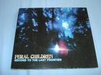 FERAL CHILDREN -SECOND TO THE LAST FRONTIER indie .alt rock, Ophalen of Verzenden, Zo goed als nieuw, Alternative
