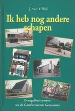 J. van 't Hul: Ik heb nog andere schapen, Boeken, Ophalen of Verzenden, Gelezen, J. van 't Hul, Christendom | Protestants