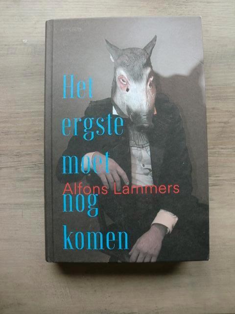 Alfred Lammers - Het errgste moet nog komen (Hardcover), Boeken, Literatuur, Zo goed als nieuw, Ophalen of Verzenden