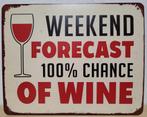 Forecast 100% chance of wine wijn reclamebord van metaal