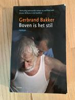 Boven is het stil - Gerbrand Bakker, Ophalen of Verzenden, Gelezen, Nederland